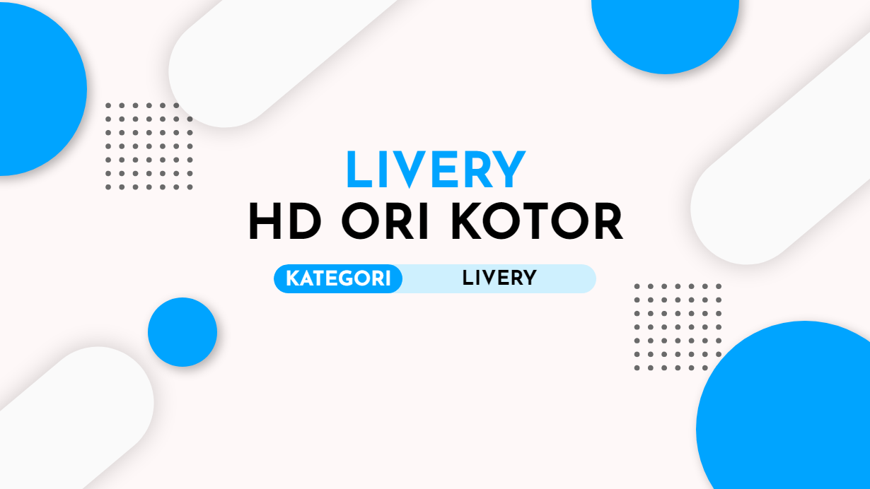 Download Livery Bussid HD Ori Kotor Terbaru