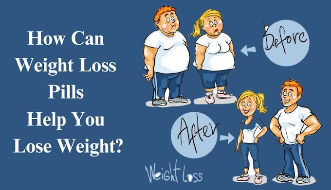 How Can Weight Loss Pills Help You Lose Weight?
