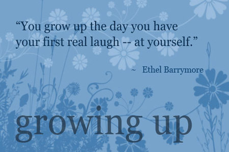 Growing Up Quotes. Life quotes are sayings about life and life issues.