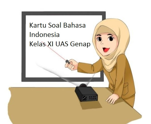 Kartu Soal Bahasa Indonesia Kelas XI UAS Genap