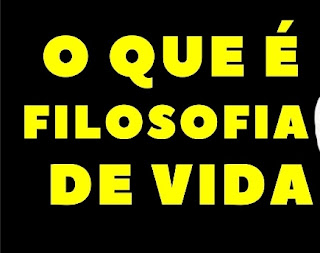 O que é filosofia de vida?