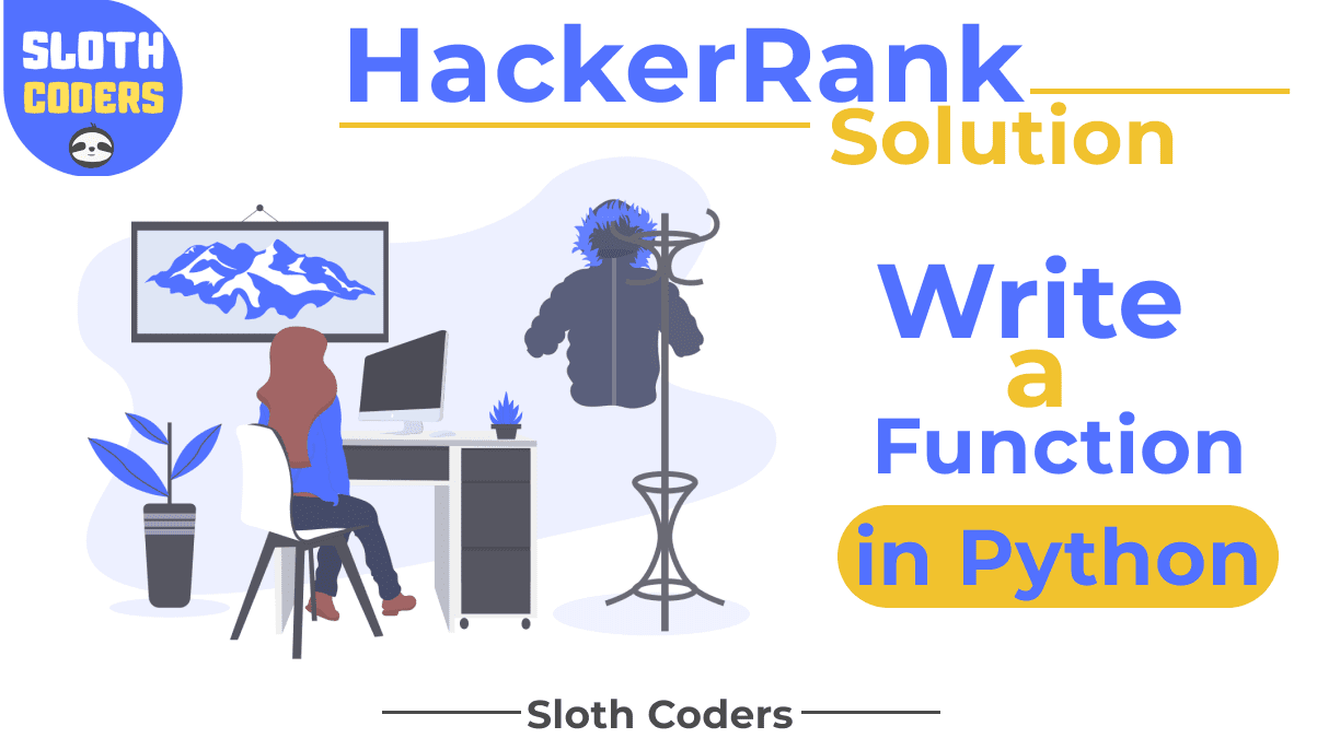 Write a Function in Python - Hacker Rank Solution