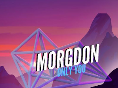 Music : Morgdon - Only You