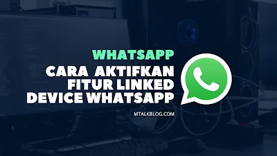 Cara Mengaktifkan Fitur Linked Device di WhatsApp