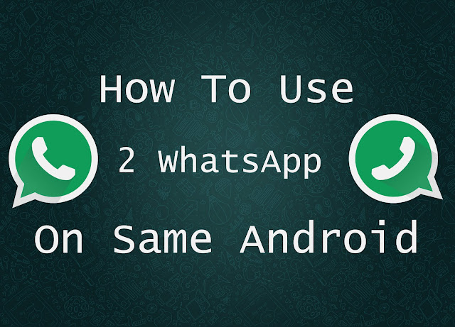 How to run two whatsapp in one phone