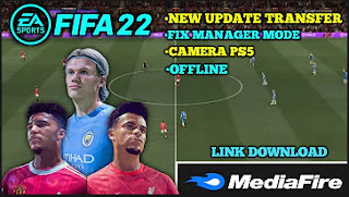 Download BARU!! FIFA 22 Android New Update Transfer 2022 Erling Haaland To Man City And Best Graphics HD