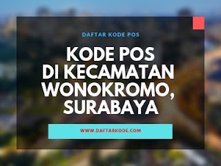 Kode Pos Surabaya Per Kelurahan Di Kecamatan Wonokromo