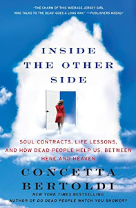 Inside the Other Side: Soul Contracts, Life Lessons, and How Dead People Help Us, Between Here and Heaven