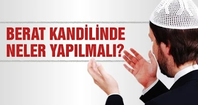 Berat Kandilinde Yapılacaklar ve okunacak dular