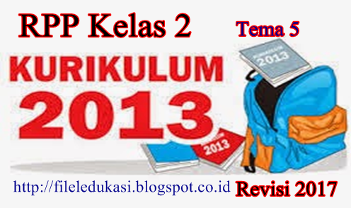 Rpp K13 Kelas 2 Sd Tema 5 Semester 2 Revisi 2017