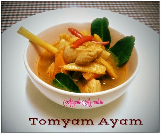 Aisyah Az-zahra: Resepi Tomyam Ayam Pedas yang Sedap