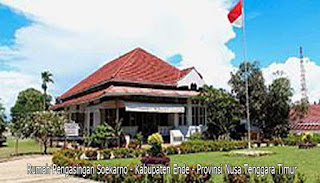 Rumah Pengasingan Soekarno - Kabupaten Ende - Provinsi Nusa Tenggara Timur