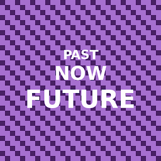 Past Now Future