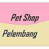 Daftar Pet Shop di Palembang Beserta Alamatnya