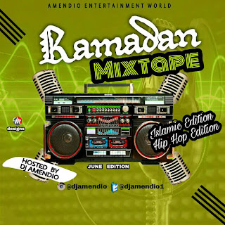 DOWNLOAD MIXTAPE: DJ AMENDIO-RAMADAN MIXTAPE