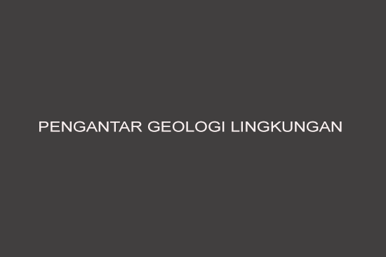 Pengantar Geologi Lingkungan