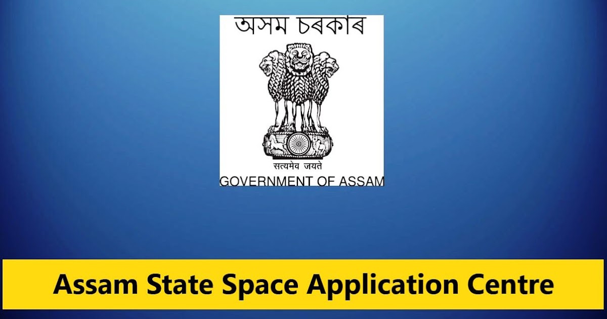 Assam State Space Application Centre Recruitment – 10 Posts