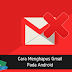 Cara Menghapus Gmail di Android