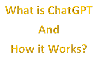 What is ChatGPT and how it works?