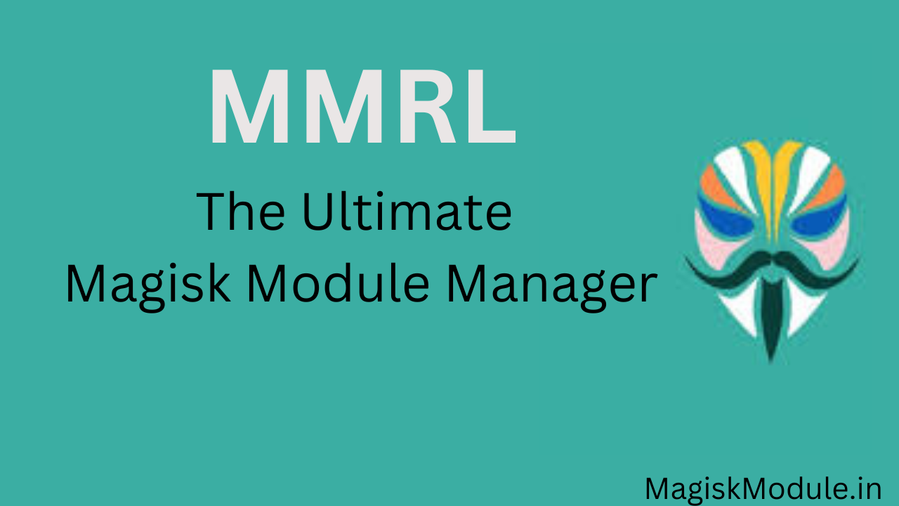 MMRL: The Ultimate Magisk Module Manager