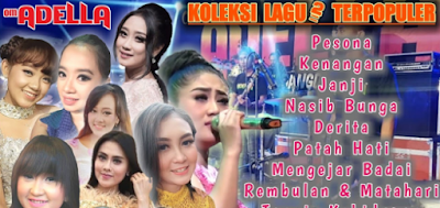 Download Kumpulan Lagu Om Adella 2019 Terbaru Dan Terbaik Sepanjang Masa