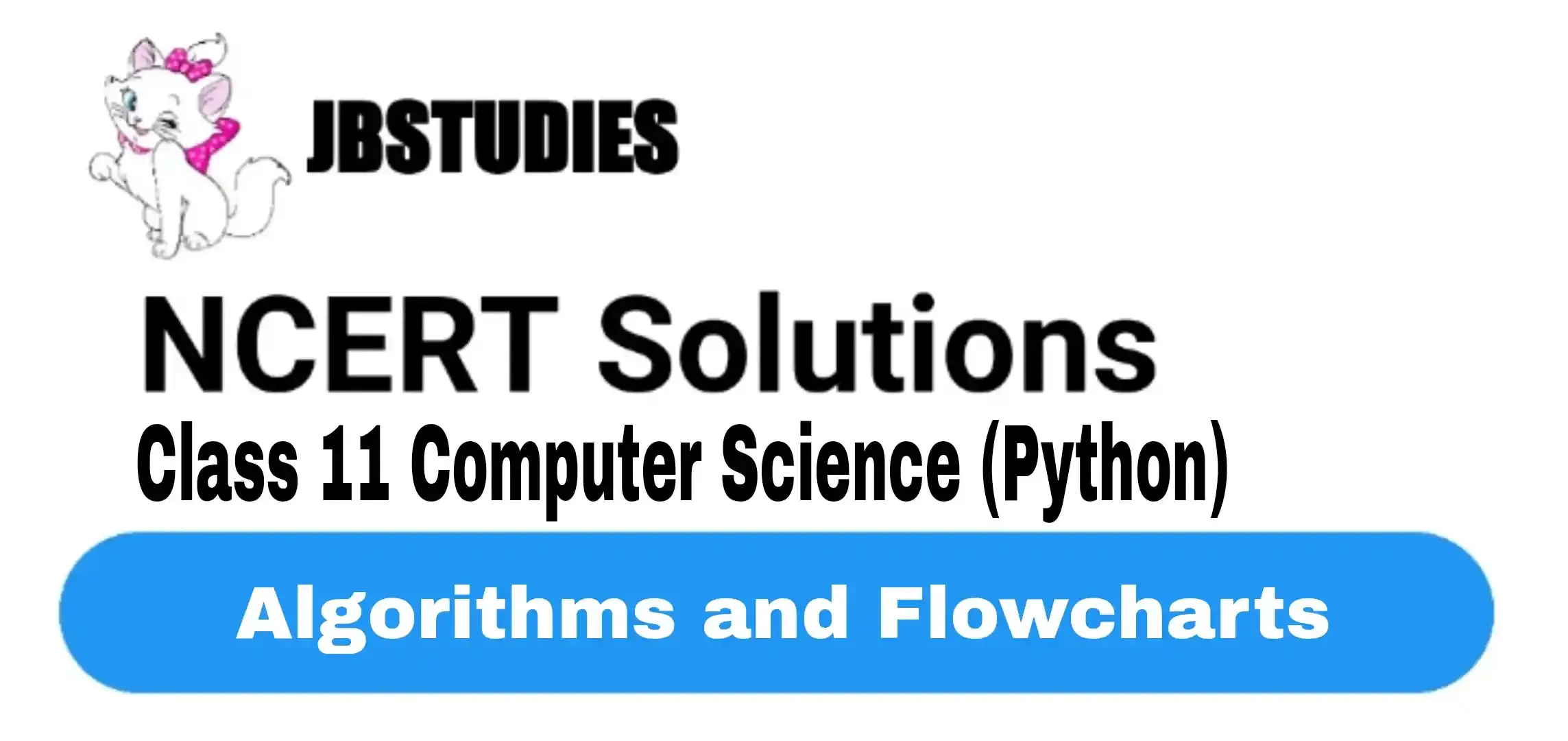 Solutions Class 11 Computer Science (Python) Chapter-6 (Algorithms and Flowcharts)