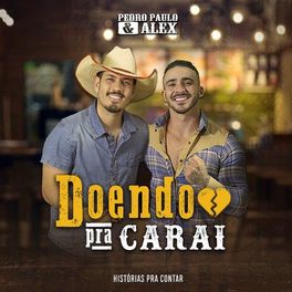 Download Música Doendo pra Carai - Pedro Paulo e Alex Mp3