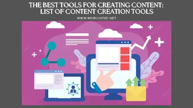 The Best Tools for Creating Content A List of Content Creation Tools
