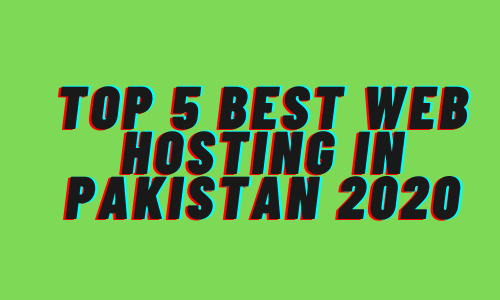 Top 5 Best Web Hosting in Pakistan 2020