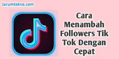 Cara Menambah Followers Tik Tok Dengan Cepat