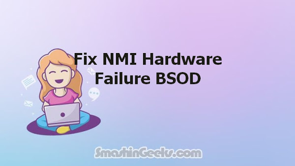 Fix NMI Hardware Failure BSOD