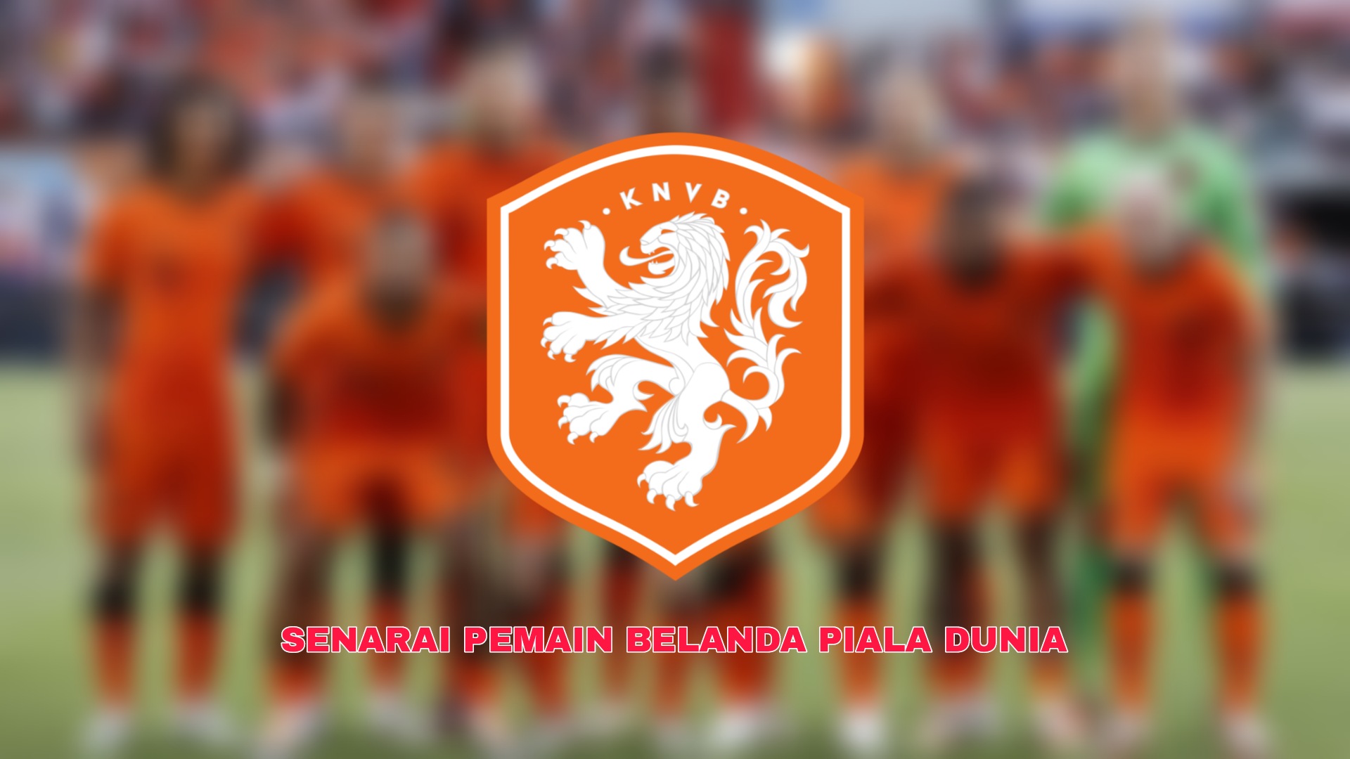 Senarai Penuh Pemain Belanda Piala Dunia 2022