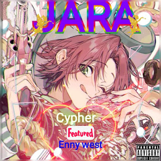 [Music] Cypher ft Enny West - Jara