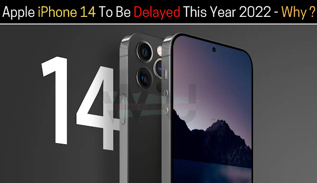 Apple iPhone 14 To Be Delayed 2022