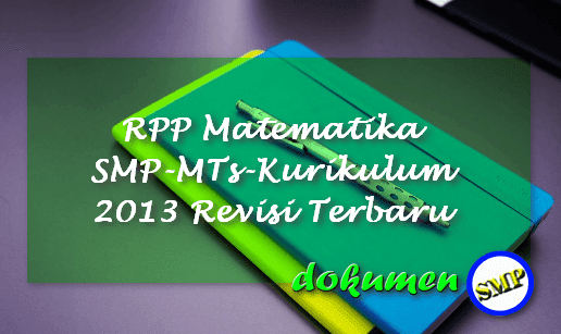 RPP Matematika SMP-MTs-Kurikulum 2013 Revisi Terbaru