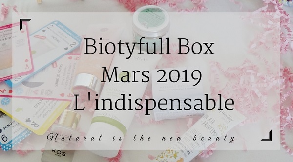 Biotyfull Box de Mars 2019 - L'indispensable