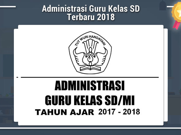 Administrasi Guru Kelas SD Terbaru 2018