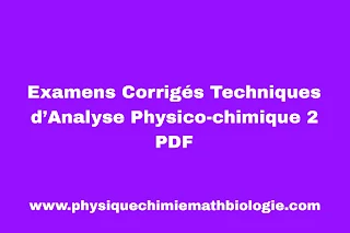 Examens Corrigés Techniques d’Analyse Physico-chimique 2 PDF