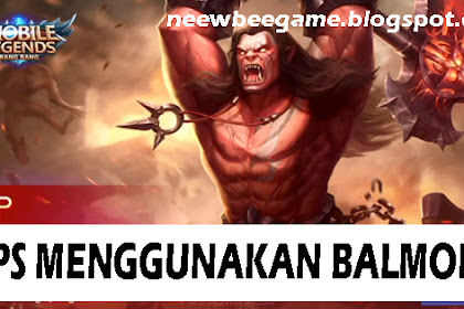 Galeri gambar cara menggunakan hero balmond mobile legend Tahun Ini