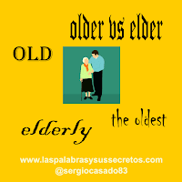 Diferencia entre older, elder y elderly, elder vs older, elder vs elderly, inglés, dudas de inglés, eldest y oldest, elder y older, elder y elderly