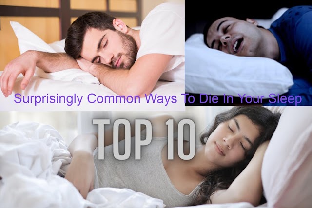 10 Surprisingly Common Ways To Die In Your Sleep