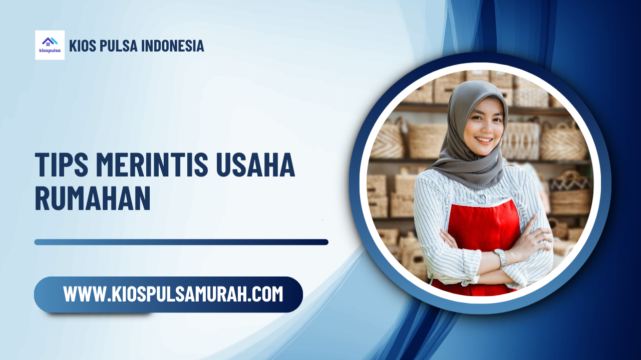 Tips Merintis Usaha Rumahan - Kios Pulsa Murah