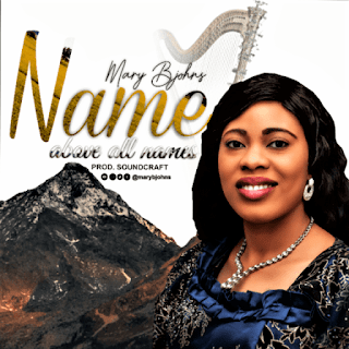Mary Bjohns - Name Above All Names MP3 DOWNLOAD