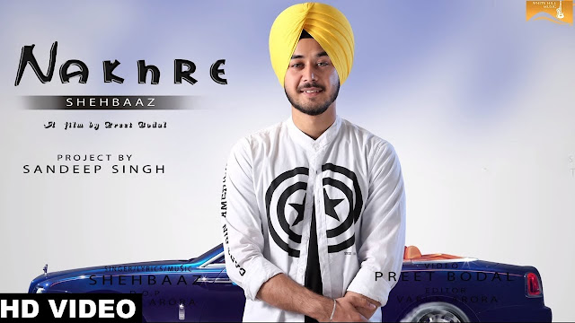 Latest Punjabi Song 2017 - Nakhre (Full Song) Shehbaaz - New Punjabi Songs 2017 - WHM