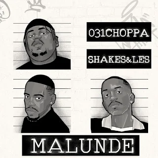 [EP] 031Choppa & Shakes & Les - Malunde