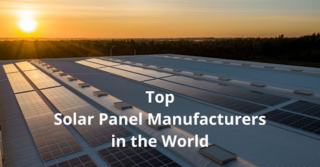 Top 10 Solar Panel Manufacturers in the World