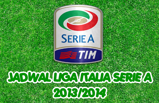 JADWAL LENGKAP LIGA ITALIA SERIE A 2013-2014