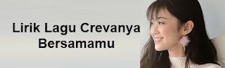 Lirik Lagu Crevanya - Bersamamu