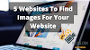 5 Websites To Find Images For Your Website