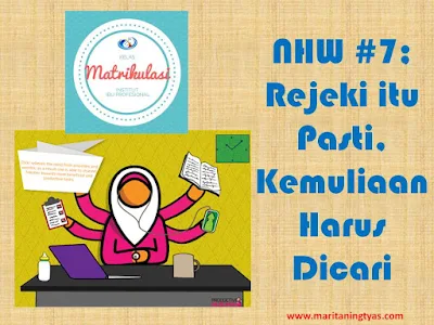 NHW #7; Rejeki Itu Pasti, Kemuliaan Harus Dicari